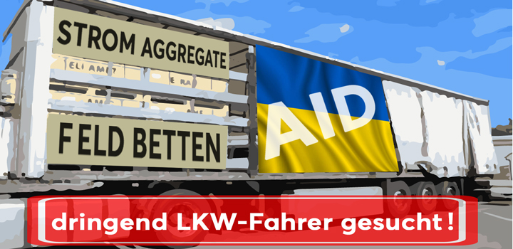Bitte um Hilfe: Transportunternehmen für die Zustellung von Hilfsgütern für die Ukraine gesucht! - LKW-News aktuell und informativ