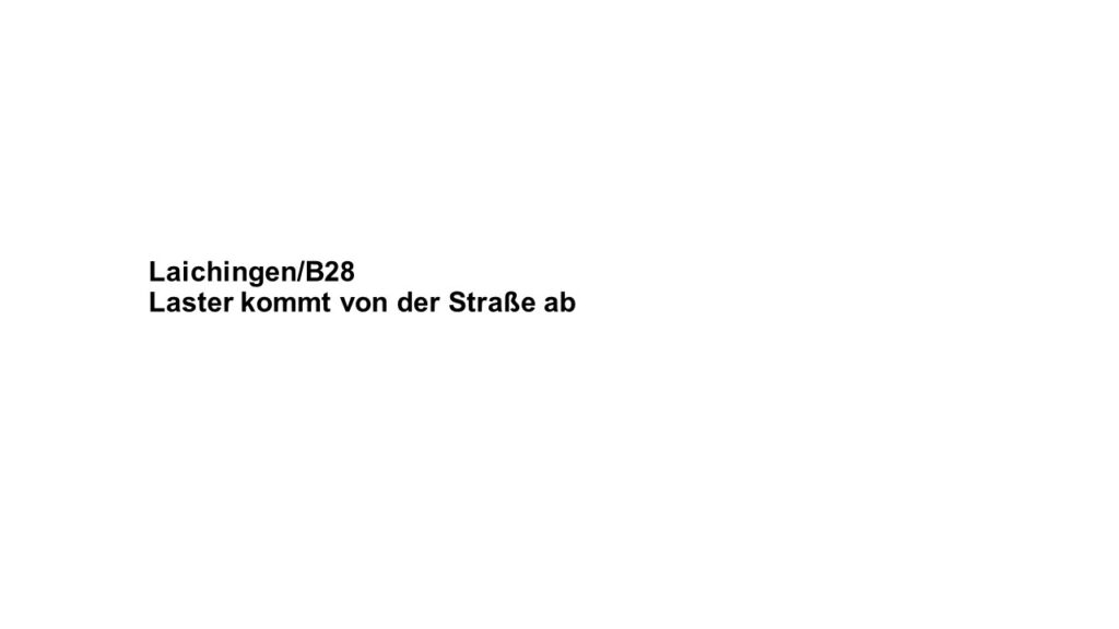 Laichingen/B28 - Laster kommt von der Straße ab - LKW-News aktuell und informativ