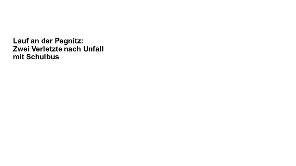 Lauf an der Pegnitz: Zwei Verletzte nach Unfall mit Schulbus - LKW-News aktuell und informativ