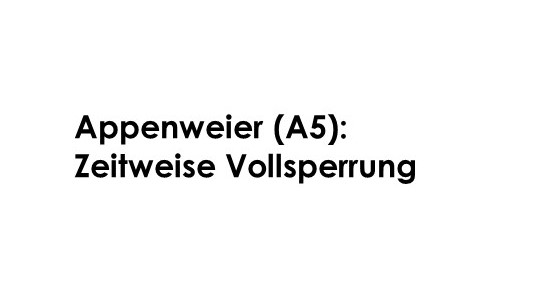Appenweier (A5): Zeitweise Vollsperrung - LKW-News aktuell und informativ 1