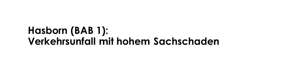 Hasborn (BAB 1): Verkehrsunfall mit hohem Sachschaden - LKW-News aktuell und informativ